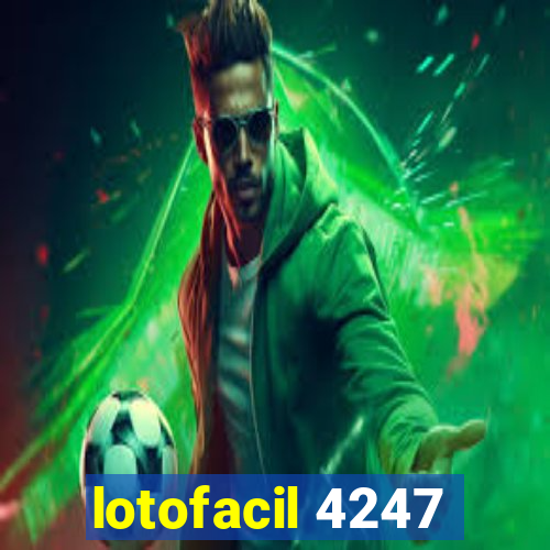 lotofacil 4247