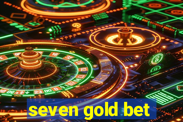 seven gold bet