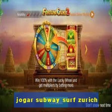 jogar subway surf zurich