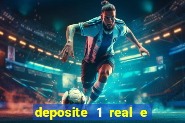 deposite 1 real e ganhe 20