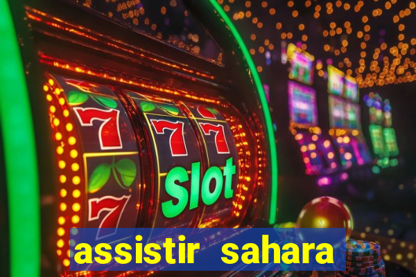 assistir sahara filme de 2005