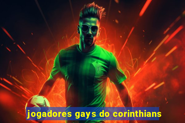 jogadores gays do corinthians