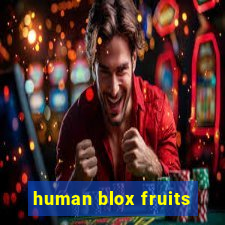 human blox fruits