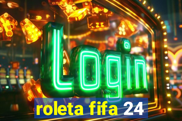 roleta fifa 24