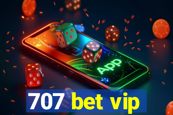 707 bet vip