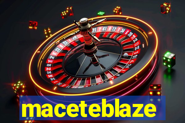 maceteblaze