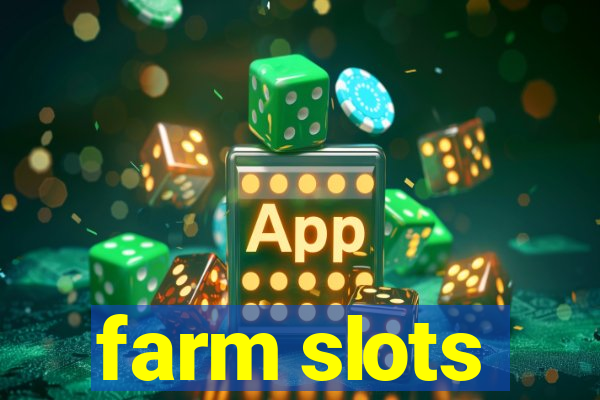 farm slots