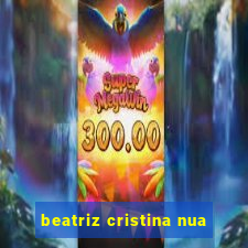 beatriz cristina nua