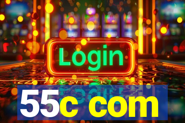 55c com