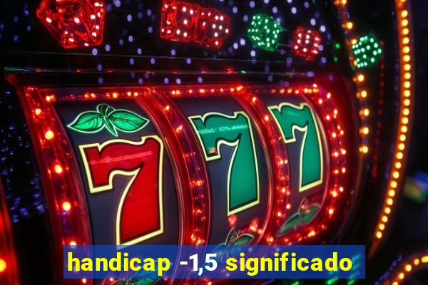 handicap -1,5 significado