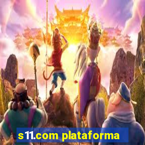 s11.com plataforma