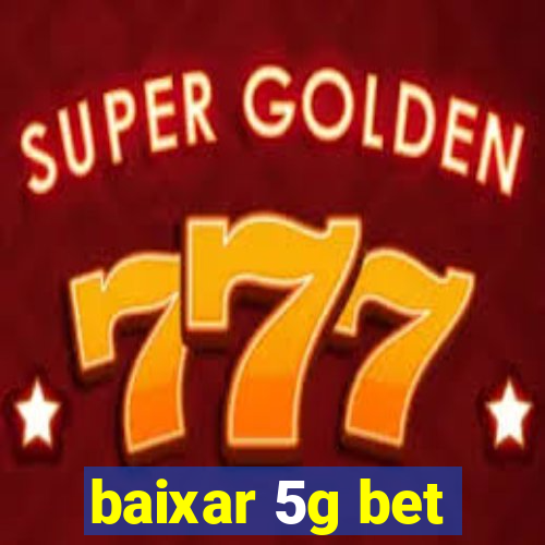 baixar 5g bet