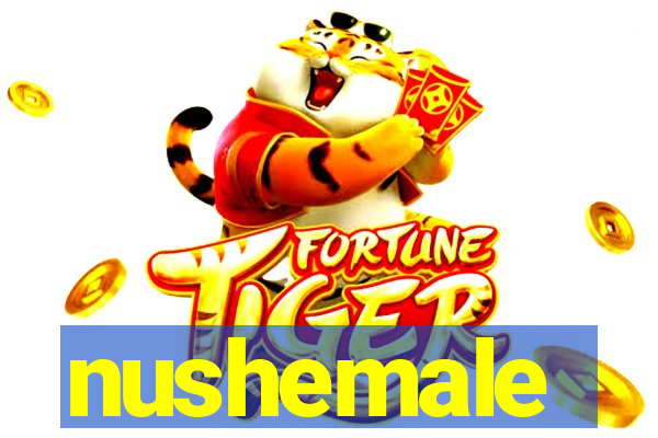 nushemale