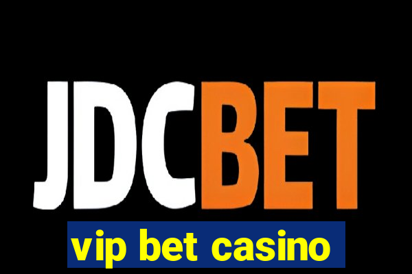 vip bet casino