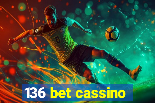 136 bet cassino