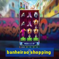 banheirao shopping