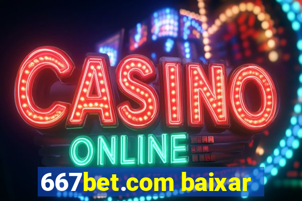 667bet.com baixar