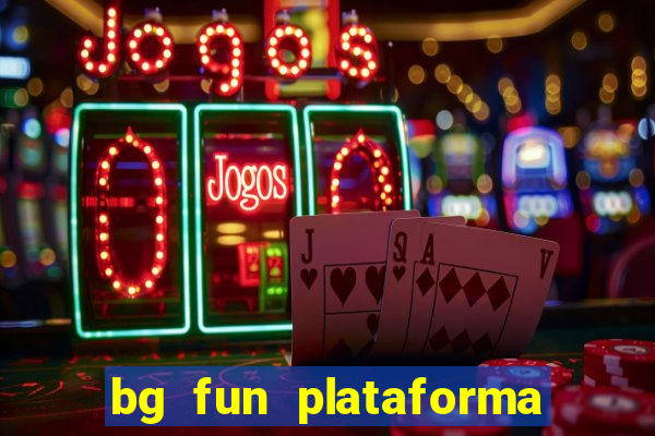 bg fun plataforma de jogos