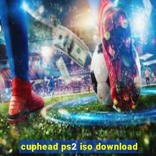 cuphead ps2 iso download