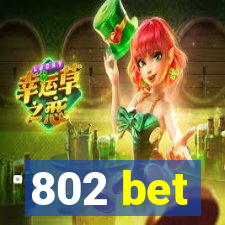 802 bet