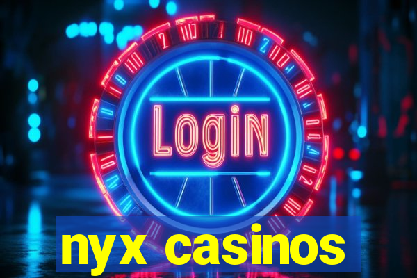 nyx casinos