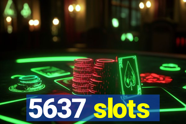 5637 slots