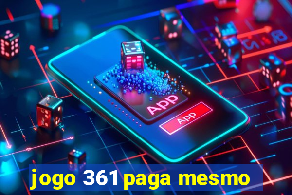 jogo 361 paga mesmo