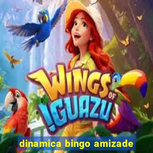 dinamica bingo amizade