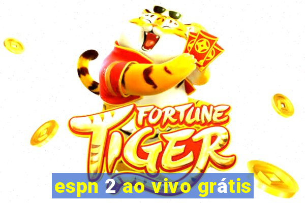 espn 2 ao vivo grátis