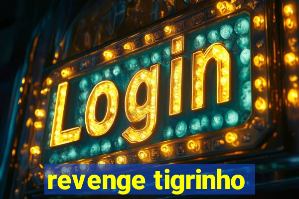 revenge tigrinho