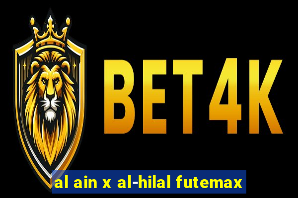 al ain x al-hilal futemax