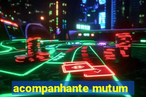 acompanhante mutum