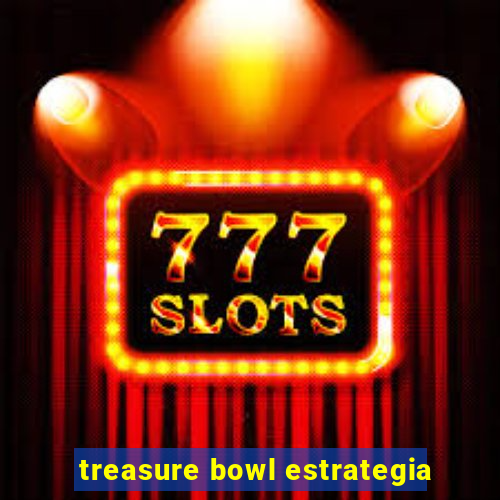 treasure bowl estrategia