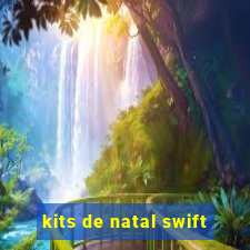 kits de natal swift