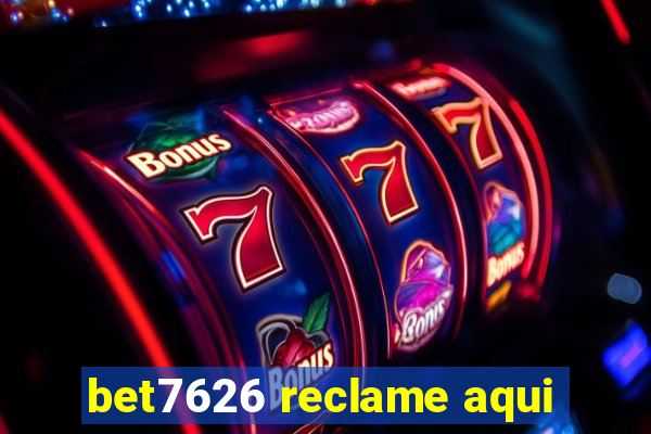 bet7626 reclame aqui