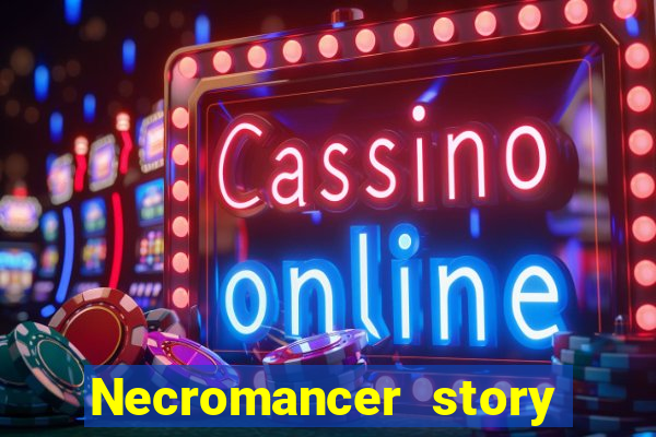 Necromancer story mod apk (unlimited skill points