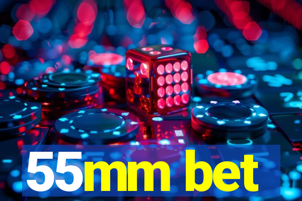 55mm bet