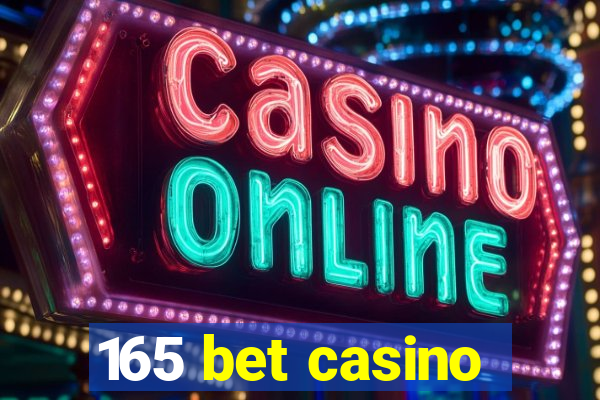 165 bet casino