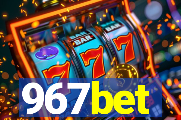 967bet