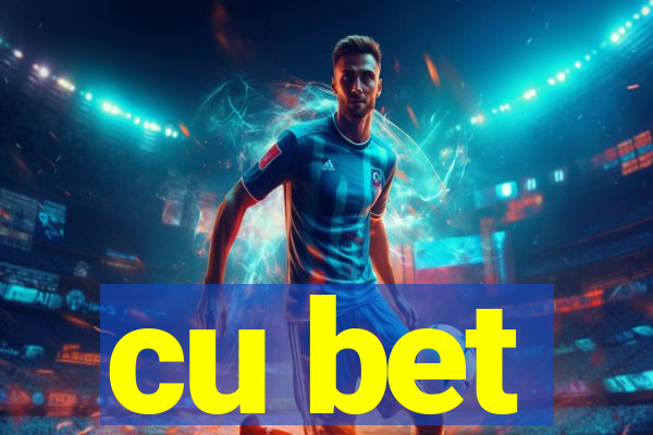 cu bet