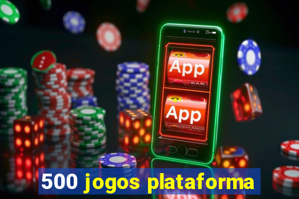 500 jogos plataforma