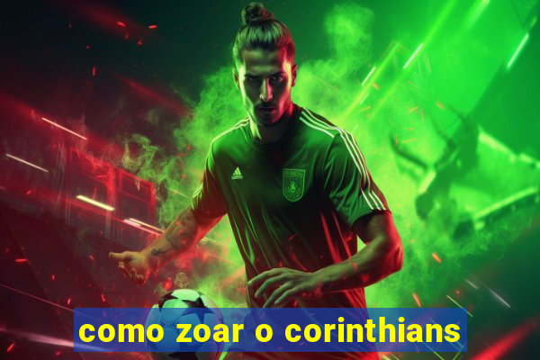 como zoar o corinthians