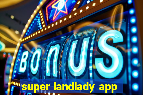 super landlady app