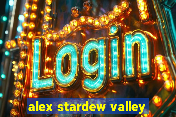 alex stardew valley