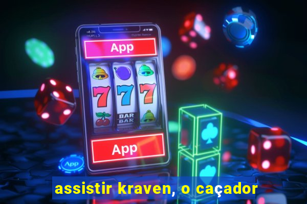 assistir kraven, o caçador