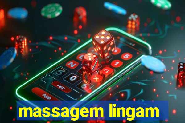 massagem lingam