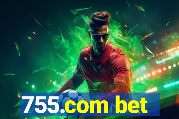 755.com bet