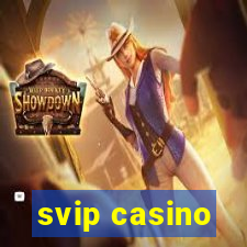 svip casino