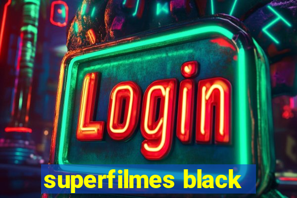 superfilmes black