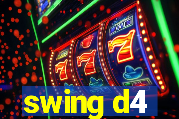 swing d4